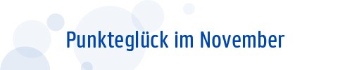 Punkteglück im November