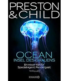 OCEAN - Insel des Grauens: Ein neuer Fall für Special Agent Pendergast (Ein Fall für Special Agent Pendergast 19)