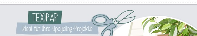 Texipap - Ideal für Ihre Upcycling-Projekte