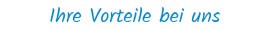 Ihre Vorteile bei uns