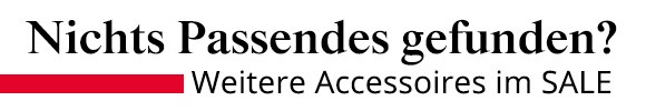Nichts Passendes gefunden? Entdecken Sie weitere Accessores im SALE