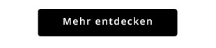Jetzt mehr entdecken