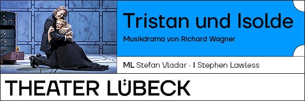 Theater Lübeck | »Tristan und Isolde« 