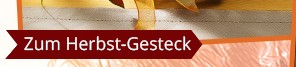 Zum Herbst-Gesteck