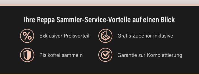 Ihre Reppa Sammler-Service-Vorteile auf einen Blick