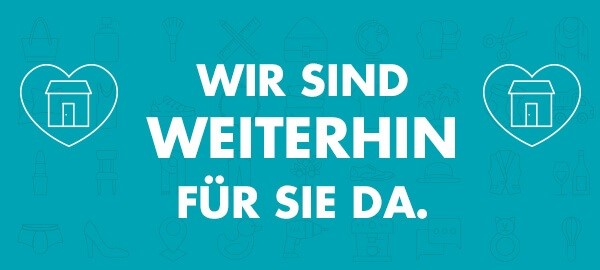 Wir sind weiterhin für Sie da!