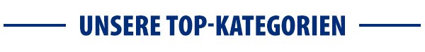 Unsere Top-Kategorien
