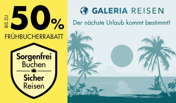 GALERIA Reisen - sorgenfrei buchen und sicher reisen!