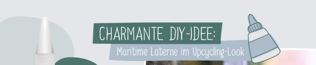 Charmante DIY-Idee: Maritime Laterne im Upcycling-Look
