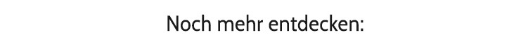 Noch mehr entdecken