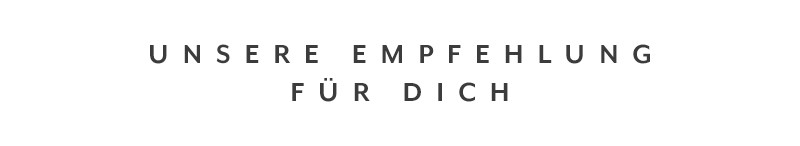 Unsere Empfehlungen für Dich: