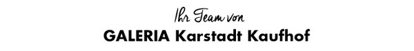 Ihr Team von GALERIA Karstadt Kaufhof