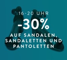 16-20 Uhr: -30% auf Sandalen, Sandaletten & Pantoletten