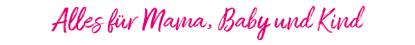 Alles für Mama, Baby und Kind