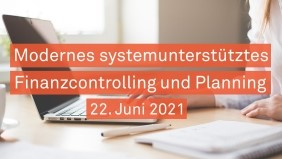 Modernes systemunterstütztes Finanzcontrolling und Planning