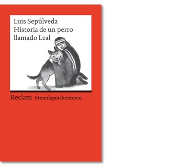  Sepúlveda, Luis: Historia de un perro llamado Leal